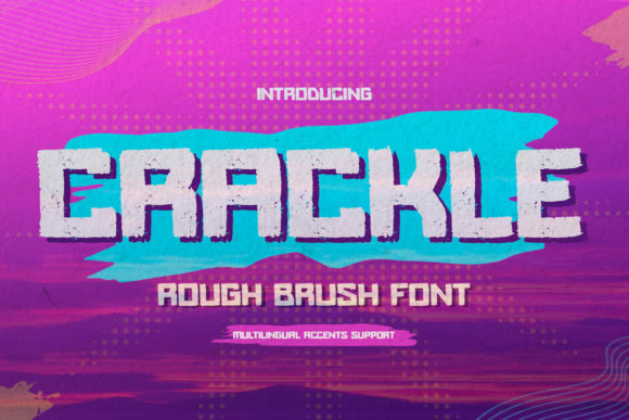Crackle: A Rough Brush Font for Natural, Dramatic Branding