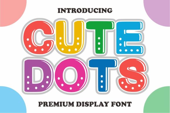 Cute Dots: A Playful Display Font for Handmade Shops